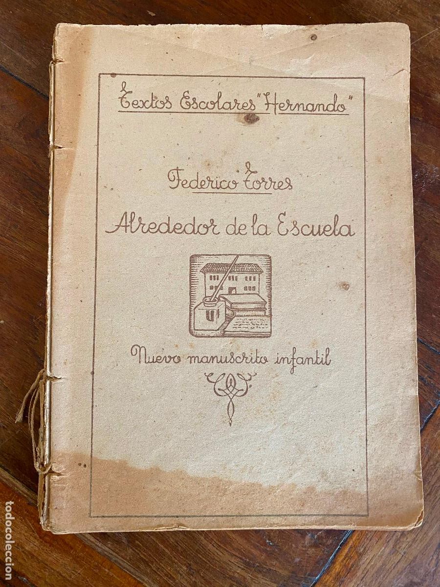 Libros antiguos: ALREDEDOR DE LA ESCUELA. FEDERICO TORRES. 1949 NUEVO MANUSCRITO INFANTIL. LIBRERIA HERNANDO