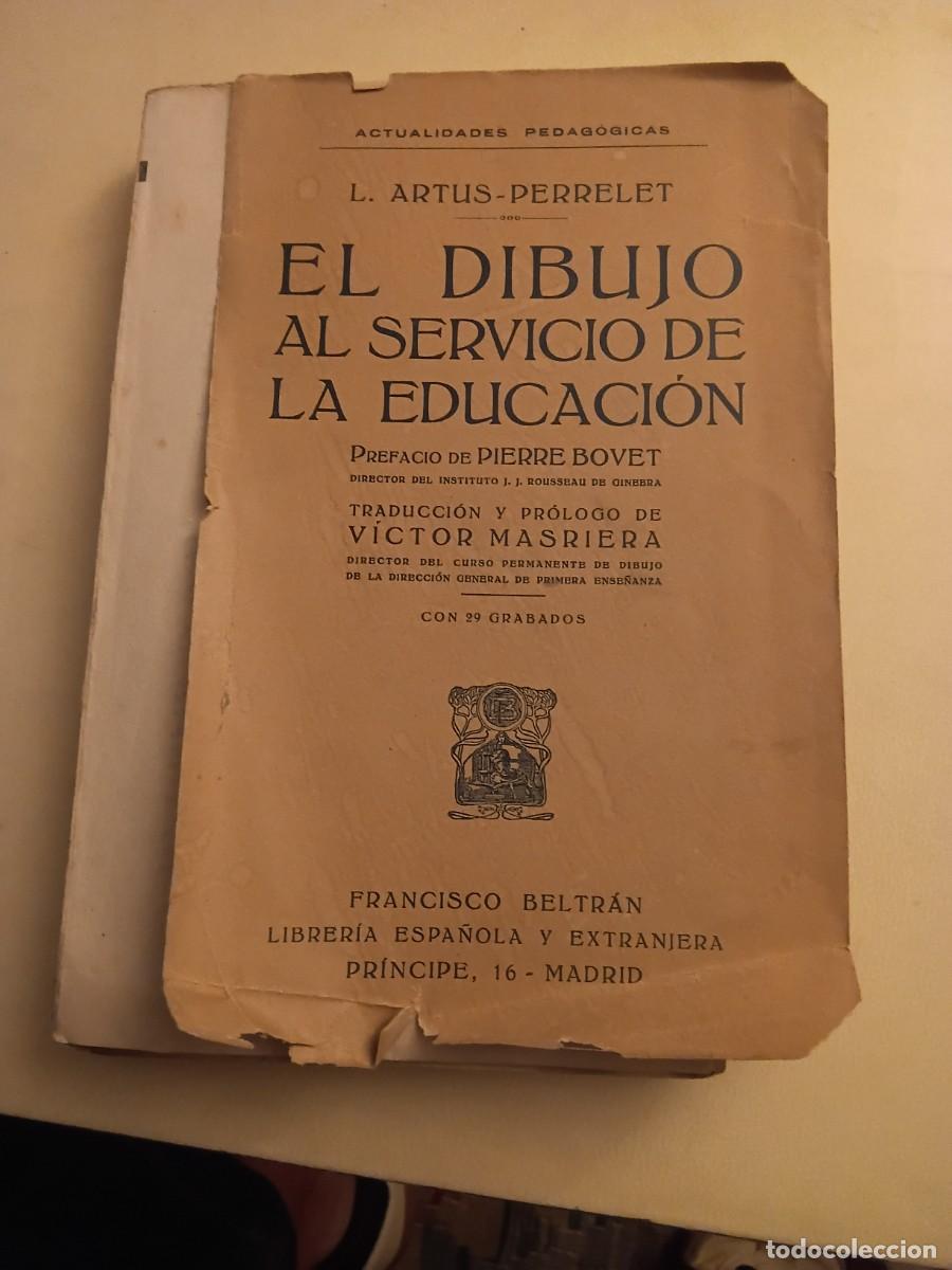 Libros antiguos: El dibujo al servicio de la educaci&oacute;n, Librer&iacute;a Espa&ntilde;ola y Extranjera, Madrid 1921. L. Artus-Perrele