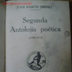 Libros antiguos: SEGUNDA ANTOLOJÍA POÉTICA (1898-1918) / JUAN RAMÓN JIMÉNEZ - 1933. Lote 23657001