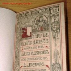 Libros antiguos: LIBRO DE HORAS LÍRICAS / LUIS GUARNER CON UN PROEMIO DE JACINTO BENAVENTE * AUTÓGRAFO * - 1926
