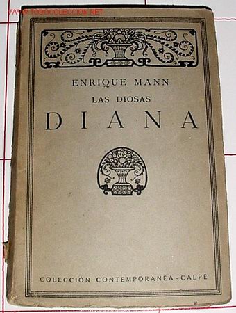 Libros antiguos: MANN, Enrique - Las diosas: Diana - Foto 1