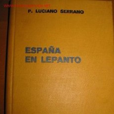 Libros antiguos: ESPAÑA EN LEPANTO. FELIPE II. 1.935. LUCIANO SERRANO.