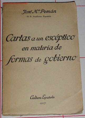 Libri antichi: Peman, J. M. - Cartas a un esc&eacute;ptico en materia de formas de gobierno 1937