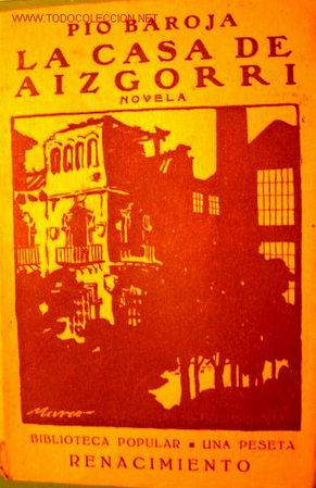 Libros antiguos: &rdquo;La casa de Aizgorri&rdquo;. Pio Baroja. A&ntilde;o 1911. - Foto 1