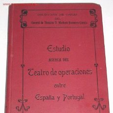 Libros antiguos: ESTUDIO ACERCA DEL TEATRO DE OPERACIONES ENTRE ESPAÑA Y PORTUGAL - 1915. Lote 26426905