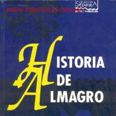 Libros antiguos: HISTORIA DE ALMAGRO