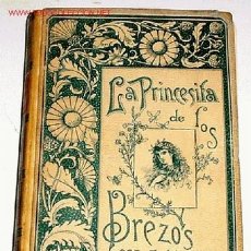 Libros antiguos: MARLITT EUGENIA - LA PRINCESITA DE LOS BREZOS - 17 X 24 EN CARTONE DURO CON 424 PAGINAS - 1896. Lote 26892006