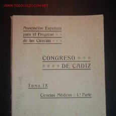 Libros antiguos: ASOCIACION ESPAÑOLA PARA EL PROGRESO DE LAS CIENCIAS-CONGRESO DE CADIZ,TOMO IX,CADIZ,1928