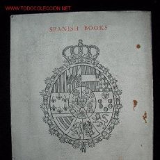 Libros antiguos: BIBLIOGRAFIA: SPANISH BOOKS. MAGGS BROS. LONDON AND PARIS. BOOKSELLERS BY SPECIAL APPOINTMENT TO HIS. Lote 27233081