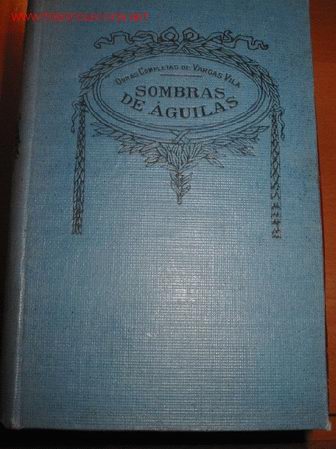 Libros antiguos: VARGAS VILA. Sombras de aguilas. 1.919 - Foto 1