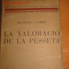 Libros antiguos: LA VALORACIO DE LA PESSETA. FRANCESC CAMBÓ. 1.929. Lote 25675596