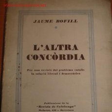 Libros antiguos: L'ALTRA CONCÒRDIA. JAUME BOFILL. 1.930. CONTRA CAMBÓ.. Lote 25495803