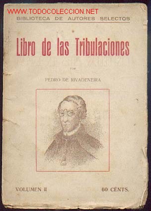 Libros antiguos: PEDRO DE RIVADENEIRA - Libro de las Tribulaciones - Foto 1