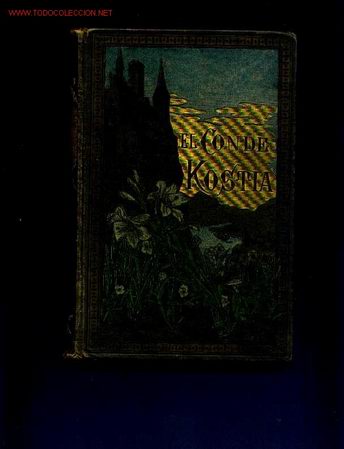 Libros antiguos: EL CONDE KOSTIA - A&Ntilde;O 1885 - Foto 1
