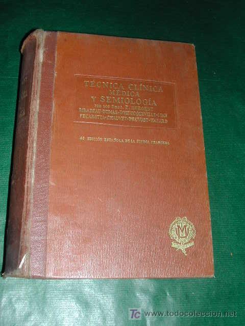 Libros antiguos: T&Eacute;CNICA CL&Iacute;NICA M&Eacute;DICA Y SEMIOLOG&Iacute;A ELEMENTALES de E.Sergent et al.
