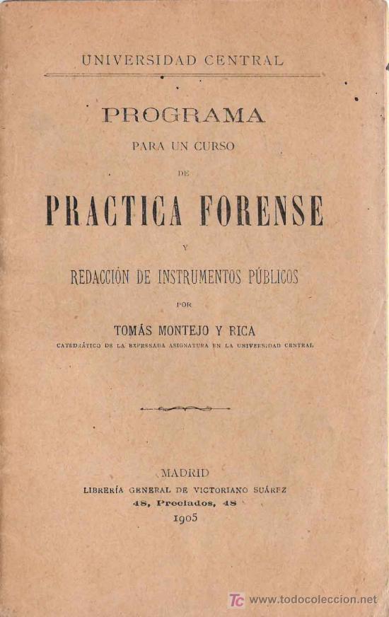 Libros antiguos: Programa para un curso de pr&aacute;ctica forense .../ T. Montejo y Rica - 1905 - Foto 1