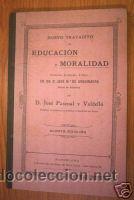 Old books: EDUCACION Y MORALIDAD.1905.D. JOSE PASCUAL VALDELLO