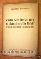 Libros antiguos: COM SEDUCA UN INFANT EN LA LLAR.1930. FRANCESC MACLANS - Foto 1