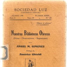 Libros antiguos: NUESTRAS BIBLIOTECAS OBRERAS / ANGEL M. GIMENEZ. BS.AS. : IMP. LA VANGUARDIA, 1932. BIBLIOTECONOMIA