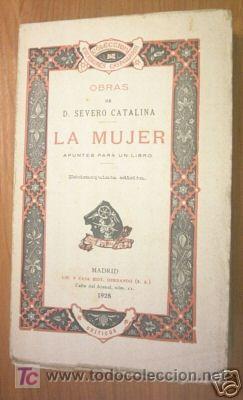 Libros antiguos: LA MUJER. ED. 1928.  OBRAS DE SEVERO CATALINA - Foto 1