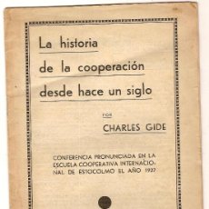 Libros antiguos: LA HISTORIA DE LA COOPERACION DESDE HACE UN SIGLO / CHARLES GIDE. MADRID : GRAF. SOCIALISTAS, 1933. Lote 9593784