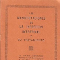 Libros antiguos: LAS MANIFESTACIONES DE INFECCION INSTESTINAL & SU TRATAMIENTO. DR. PIERRE LEMELAND.
