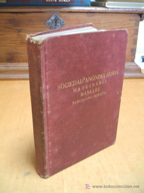 Libros antiguos: &middot; Sociedad An&oacute;nima Serra. Maquinaria. Manlleu, Barcelona. 1932