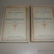 Libros antiguos: PEQUEÑECES DEL P.LUIS COLOMA - OBRAS COMPLETAS VII Y VIII