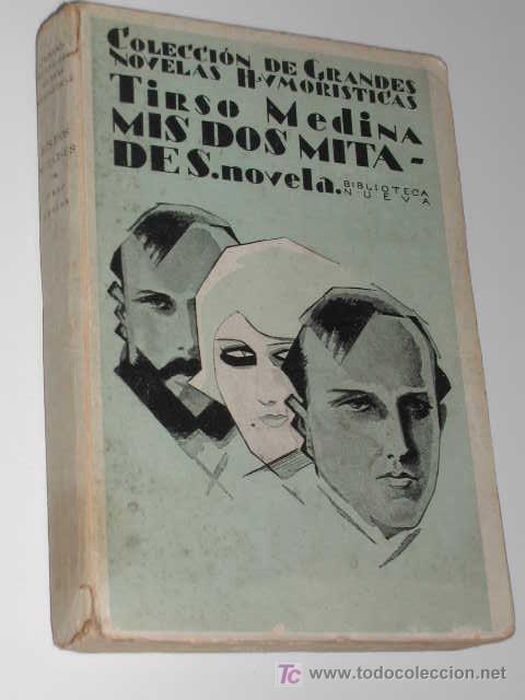Libros antiguos: MIS DOS MITADES, de Tirso Medina 1929 - Foto 1