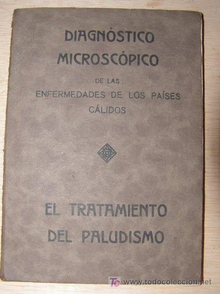 Libros antiguos: Libro: DIAGNOSTICO MICROSC&Oacute;PICO DE LAS ENFERMEDADES DE PAISES C&Aacute;LIDOS. EL TRATAMIENTO DELPALUDISMO.