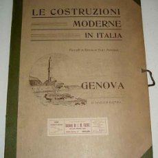 Libros antiguos: LA CONSTRUCCION MODERNA EN ITALIA, GENOVA, REALIZACION DE EDIFICIOS EN ESTILO MODERNO . LLEVA EN UNA