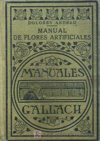 Libros antiguos: Manual de flores artificiales.- ANDREU, Dolores. - Foto 1