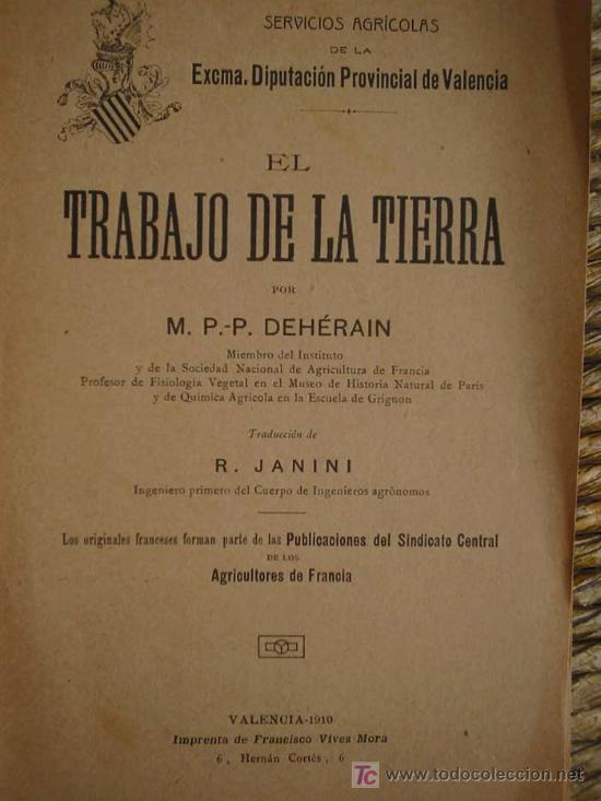 Old books: EL TRABAJO DE LA TIERRA. Autor DEHERAIN M.P-P. 1911