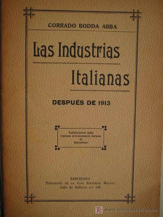 Libros antiguos: LAS INDUSTRIAS ITALIANAS DESPUES DE 1913. Autor BODDA ABBA Corrado