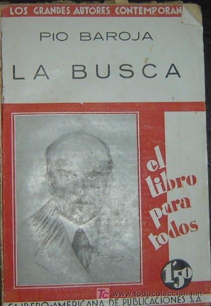 Libros antiguos: LA BUSCA-Pio Baroja-IBEROAMERICANA DE PUBLICACIONES- 1&ordf; edicion 1929