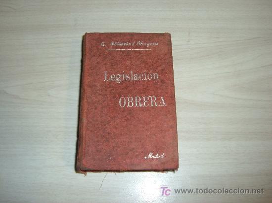 Libros antiguos: LEGISLACION OBRERA MADRID EDITORIAL DE GONGORA 1905