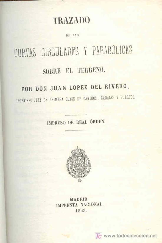 Libros antiguos: TRAZADO DE LAS CURVAS CIRCULARES Y PARABOLICAS SOBRE EL TERRENO.