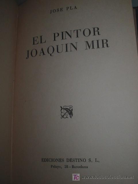 Libros antiguos: EL PINTOR JOAQUIN MIR. Josep Pla. 1&ordf; edici&oacute;n. - Foto 1