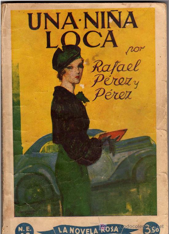 Libros antiguos: Rafael P&eacute;rez y P&eacute;rez: Una ni&ntilde;a loca - Foto 1