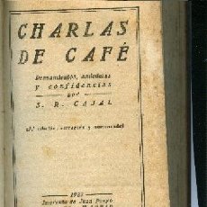 Libros antiguos: SANTIAGO RAMON Y CAJAL,,,CHARLAS DE CAFÉ, PENSAMIENTOS, ANECDOTAS Y CONFIDENCIAS 1922. Lote 24514214
