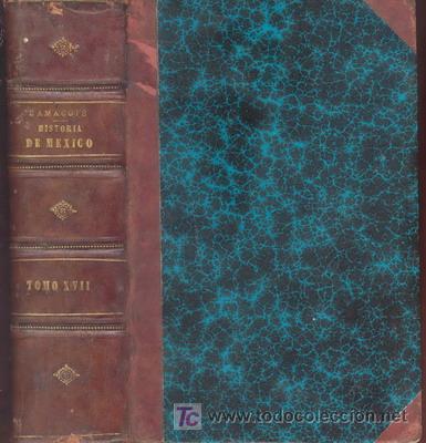 Antiquarische B&uuml;cher: 1881 HISTORIA DE MEJICO TOMO XVII
