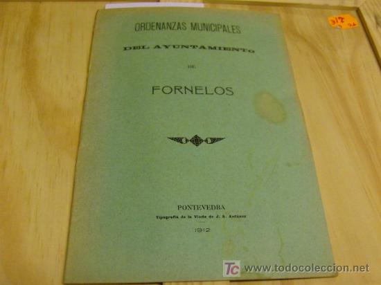 Livres anciens: ORDENANZAS MUNICIPALES DEL AYUNTAMIENTO DE FORNELOS DE MONTES PONTEVEDRA 1912 - GALICIA + info.