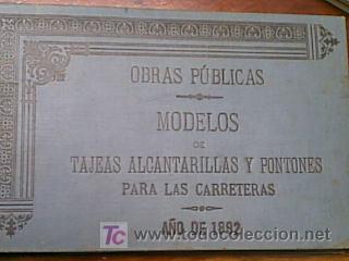 Livros antigos: Obras publicas/ Modelos de tageas, alcantarillas y pontones para las carreteras/ A&ntilde;o 1892