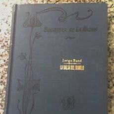 Libros antiguos: LA BALSA DEL DIABLO - DE GEORGE SAND - COLECCION BIBLIOTECA LA NACION (ARGENTINA) AÑO 1915. Lote 26247755
