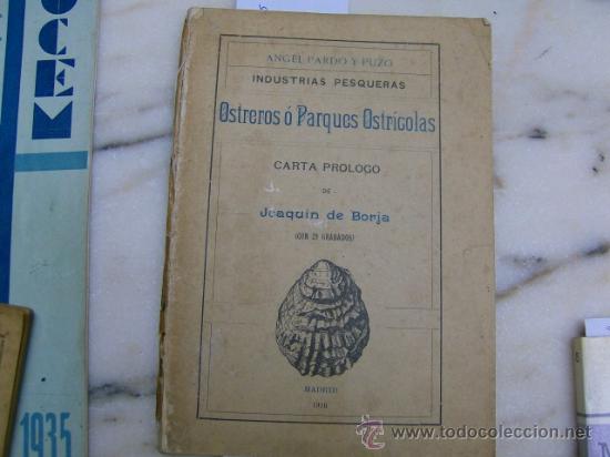 Libros antiguos: ANGEL PARDO Y PUZO - OSTREROS PARQUES OSTRICOLAS - OSTRICULTURA OSTRAS  1916