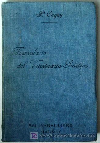 Libros antiguos: Formulario del veterinario pr&aacute;ctico / PAUL CAGNY - Foto 1