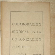 Libros antiguos: SINDICALISMO. FRANQUISMO. COLABORACIÓN SINDICAL EN LA COLONIZACION DE INTERÉS LOCAL. Lote 26713247