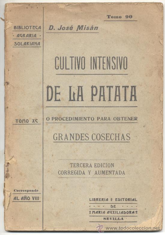 Antiquarische B&uuml;cher: CULTIVO INTENSIVO DE LA PATATA O PROCEDIMIENTOS PARA OBTENER GRANDES COSECHAS DON JOSE MISAN 1922