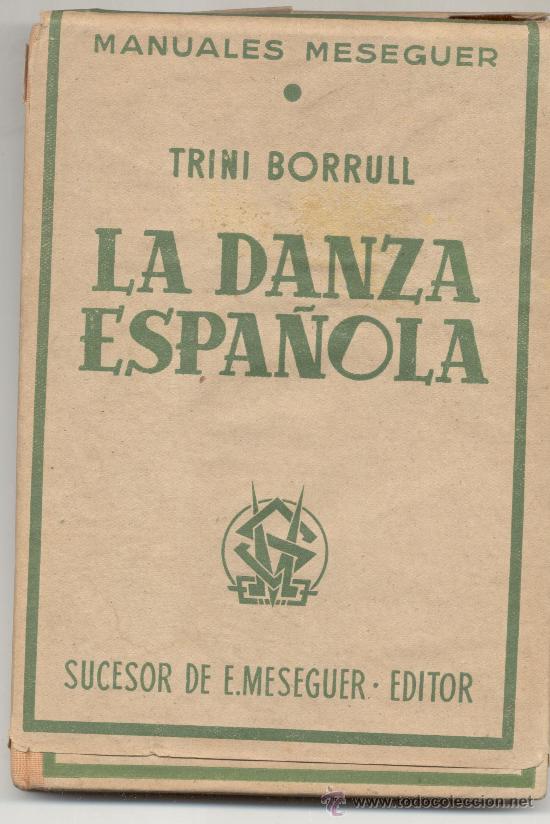 Libros antiguos: LA DANZA ESPA&Ntilde;OLA TRINI BORRULL 1954 - Foto 1
