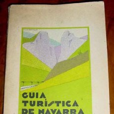 Libros antiguos: GUÍA TURÍSTICA DE NAVARRA - AYUNTAMIENTO DE PAMPLONA - EDIT. ARAMBURU. PAMPLONA, 1929. 20,5 CM. 214 . Lote 27017668